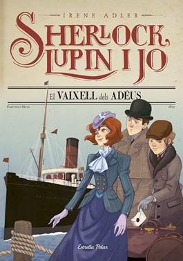 Sherlock, Lupin i jo 11. El vaixell dels adéus | 9788491375036 | Adler, Irene | Llibreria Sendak