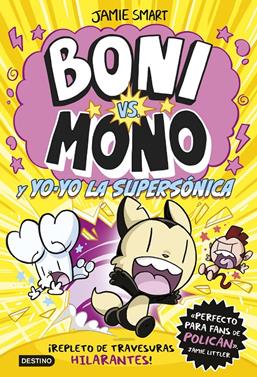 Boni vs Mono 4. Boni vs. Mono y Yo-Yo, la supersónica | 9788408297376 | Smart, Jamie | Llibreria Sendak