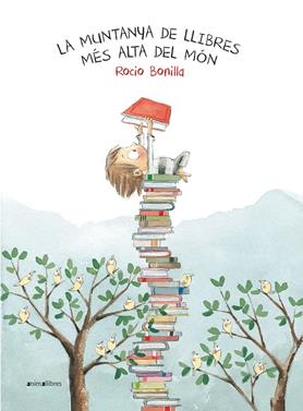 La muntanya de llibres més alta del món | 9788416844234 | Bonilla Raya, Rocio | Llibreria Sendak