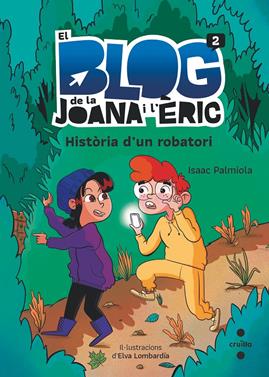 El blog de la Joana i l'Èric 2. Història d'un robatori | 9788466149518 | Palmiola Creus, Isaac | Llibreria Sendak