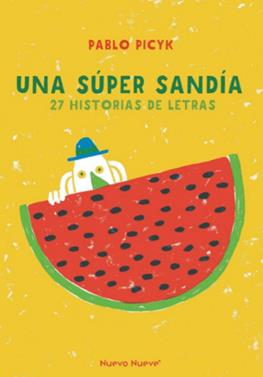 Una súper sandía | 9788417989019 | Picyk, Pablo | Llibreria Sendak