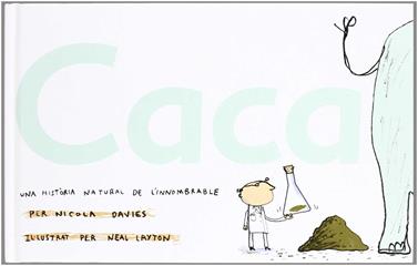 Caca: Una història natural de l'innombrable | 9788496553330 | Davies, Nicola | Llibreria Sendak