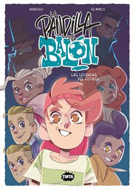 La pandilla del balón 2. Las leyendas del fut-rúa | 9788491427841 | Enrico Nebbioso | Llibreria Sendak