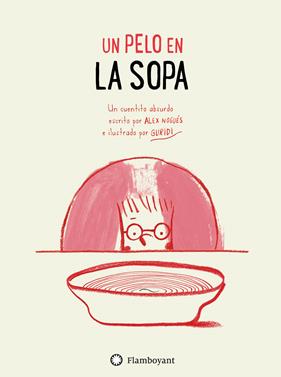 Un pelo en la sopa | 9788494783555 | Nogués, Alex | Librería Sendak