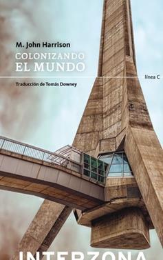 Colonizando el mundo | 9789877901108 | Harrison, M John | Llibreria Sendak