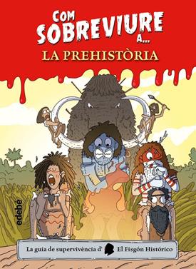 Com sobreviure a la Prehistòria | 9788468356518 | El Fisgón histórico | Librería Sendak