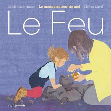 Le Feu | 9791023514179 | Roumiguière, Cécile / Duval, Marion | Llibreria Sendak