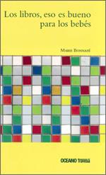 Los libros, eso es bueno para los bebés | 9789707774148 | Bonnafé, Marie | Llibreria Sendak
