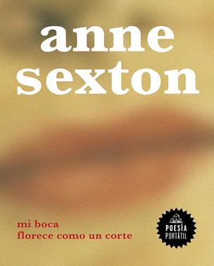 Mi boca florece como un corte | 9788439736936 | Sexton, Anne | Llibreria Sendak