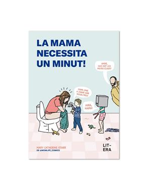 La mama necessita un minut! | 9791387849085 | Starr, Mary Catherine | Llibreria Sendak