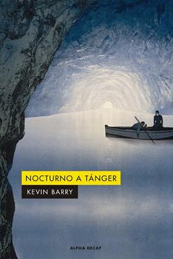 Nocturno a Tánger | 9788412290103 | Barry, Kevin | Llibreria Sendak