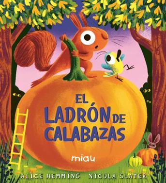 El ladrón de calabazas | 9791388030123 | Hemming, Alice | Llibreria Sendak