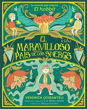 El maravilloso país de los snergs | 9788424669553 | Wyke Smith, E. A. / Cossanteli, Veronica | Librería Sendak