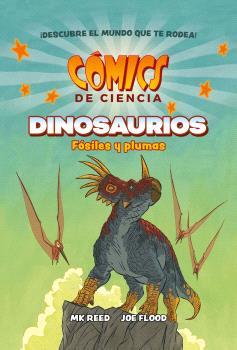 Cómics de Ciencia. Dinosaurios. Fósiles y plumas | 9788467947618 | MK REED/JOE FLOOD | Llibreria Sendak