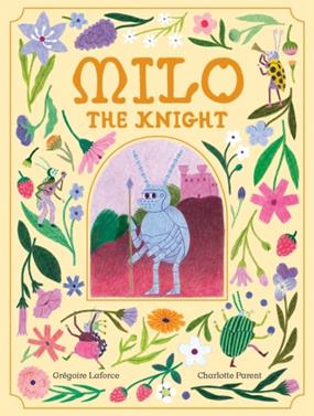 Milo the Knight | 9781990252358 | Laforce, Gregorie / Parent, Charlotte | Llibreria Sendak