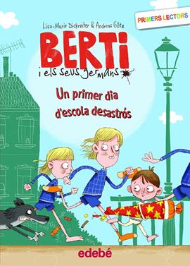 Berti i els seus germans 1. Un primer dia d'escola desastrós | 9788468353173 | Dickreiter, Lisa Marie/Götz, Andreas | Librería Sendak