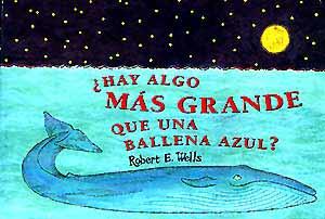 ¿Hay algo más grande que una ballena azul? | 9788426130303 | Robert Wells | Llibreria Sendak