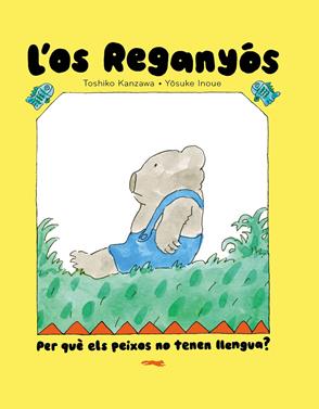 L'os Reganyós. Per què els peixos no tenen llengua? | 9788412970067 | Toshiko Kanzawa | Llibreria Sendak