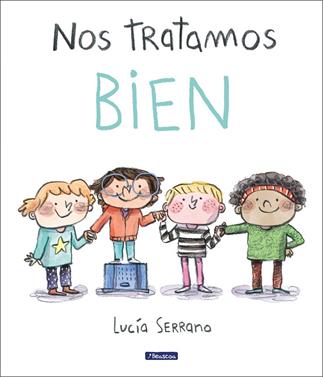 Nos tratamos bien | 9788448865207 | Serrano, Lucía | Llibreria Sendak