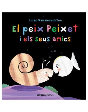 El peix Peixet i els seus amics | 9788415315759 | Guido van Genechten | Llibreria Sendak