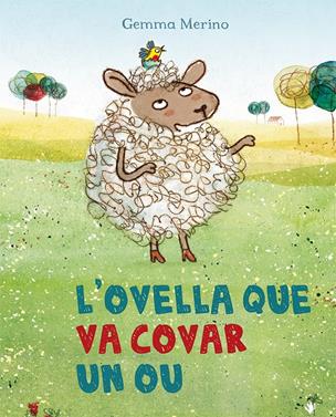 L'ovella que va covar un ou | 9788491450337 | MERINO, GEMMA | Llibreria Sendak