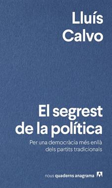 El segrest de la política | 9788433924049 | Calvo, Lluís | Llibreria Sendak
