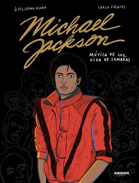 Michael Jackson. Música de luz, vida de sombras | 9788417247478 | Alonso, Guillermo/Fuentes, Carla | Llibreria Sendak