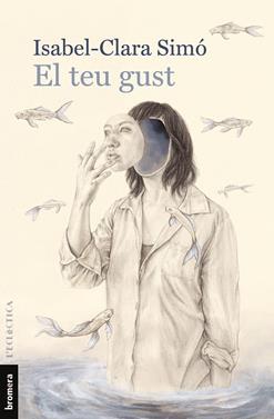 El teu gust | 9788490269886 | Simó Monllor, Isabel-Clara | Llibreria Sendak