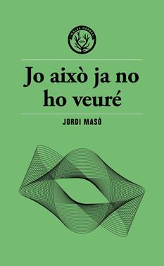 Jo això ja no ho veuré | 9791399156911 | Masó, Jordi | Llibreria Sendak