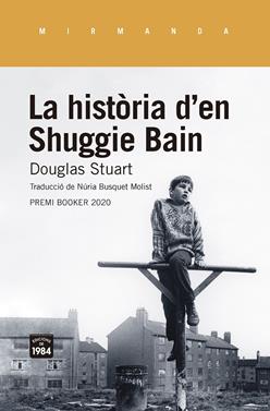La història d'en Shuggie Bain | 9788416987955 | Stuart, Douglas | Librería Sendak