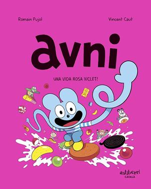 Avni 6. Una vida rosa xiclet! | 9788419670410 | Pujol, Romain/Caut, Vincent | Llibreria Sendak