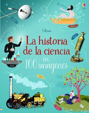 Historia de la ciencia en 100 imágenes | 9781474963824 | VV. AA. | Librería Sendak