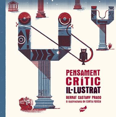 Pensament crític il·lustrat | 9788418702419 | Castany Prado, Bernat | Llibreria Sendak