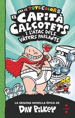 Capità calçotets 2 - L'atac dels vàters parlants (color) | 9788466149686 | Pilkey, Dav | Llibreria Sendak