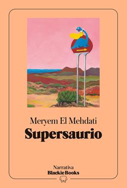 Supersaurio (colección Narrativa Blackie Books) | 9791388154256 | El Mehdati, Meryem | Llibreria Sendak