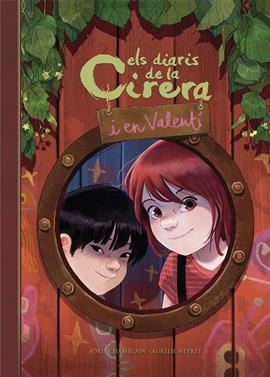 Els diaris de la Cirera i en Valentí | 9788420452456 | Chamblain, Joris/Neyret, Aurélie | Llibreria Sendak