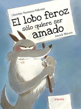 El lobo feroz sólo quiere ser amado | 9788416287406 | Masson, Annick ;Naumann-Villemin, Christine | Llibreria Sendak