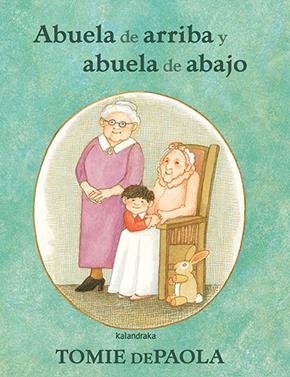 Abuela de arriba y abuela de abajo | 9788413431505 | dePaola, Tomie | Librería Sendak