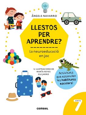 Llestos per aprendre? La neuroeducació en joc 7 anys | 9788491018018 | Navarro Simon, Àngels | Llibreria Sendak
