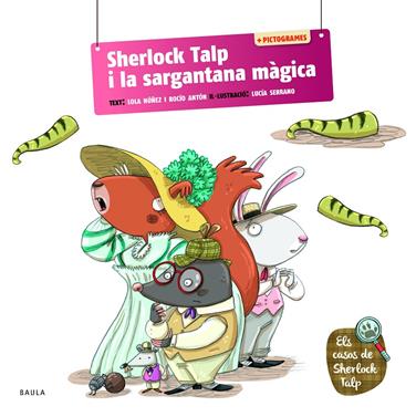 Sherlock Talp i la sargantana màgica | 9788447957156 | Antón Blanco, Rocío/Núñez Madrid, Dolores | Llibreria Sendak