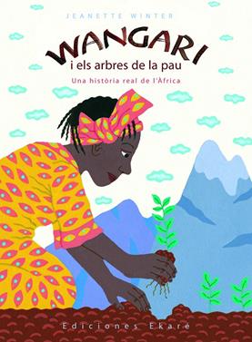 Wangari i els arbres de la pau | 9788493684327 | Jeanette Winter | Librería Sendak