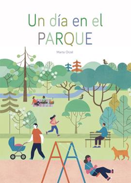 Un día en el parque | 9788409205509 | Orzel, Marta | Llibreria Sendak