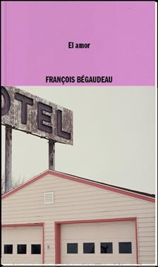 El amor | 9788419535085 | Begaudeau, François | Llibreria Sendak
