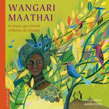 Wangari Maathai (2024) | 9788410469198 | Prévot, Franck/Fronty, Aurélia | Llibreria Sendak