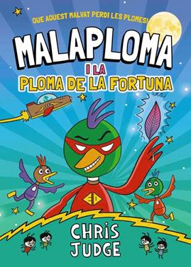 Malaploma i la Ploma de la Fortuna | 9788448967437 | Judge, Chris | Llibreria Sendak