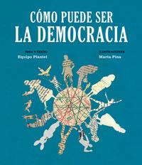 Cómo puede ser la democracia | 9788494362507 | Equipo Plantel/Pina, Marta | Librería Sendak
