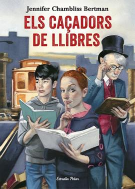 Els Caçadors de Llibres | 9788491372073 | Chambliss Bertman, Jennifer | Llibreria Sendak