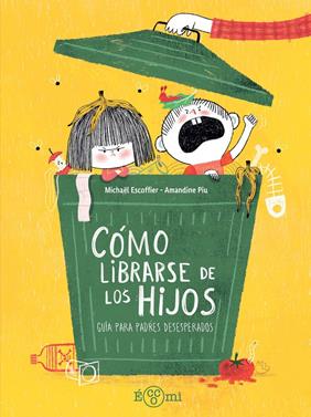 Como librarse de los hijos | 9791388217173 | Escoffier, Michaël | Llibreria Sendak