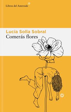 Comerás flores | 9788410178595 | Solla Sobral, Lucía | Llibreria Sendak