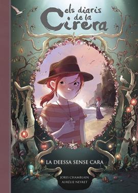 Els diaris de la Cirera 4. La deessa sense cara | 9788420487809 | Chamblain, Joris | Llibreria Sendak